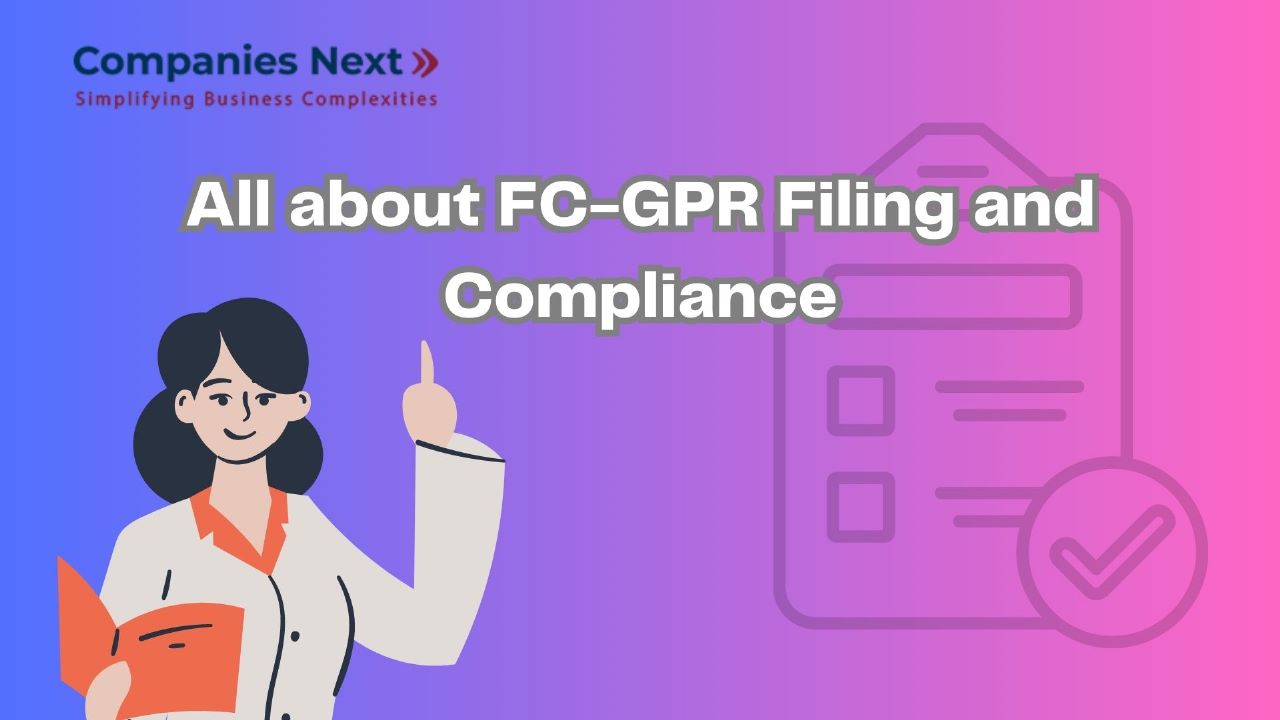 All about FC-GPR Filing and Compliance